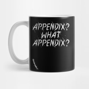 Appendix surgery operation scar cecum the Appendix Mug